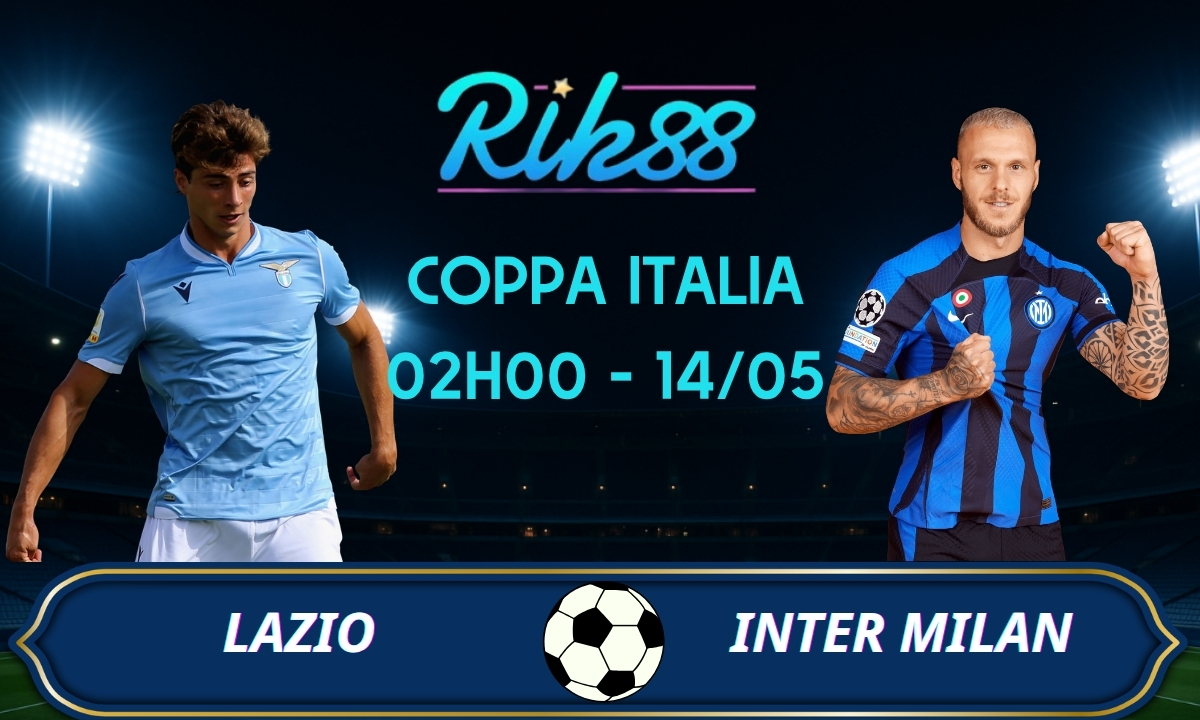 Soi kèo Lazio vs Inter - 02h00 ngày 14/05/2026 - Coppa Italia