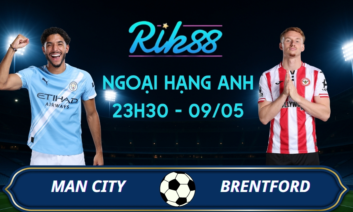 Soi kèo Man City vs Brentford - 23h30 ngày 09/05/2026 - Ngoại Hạng Anh