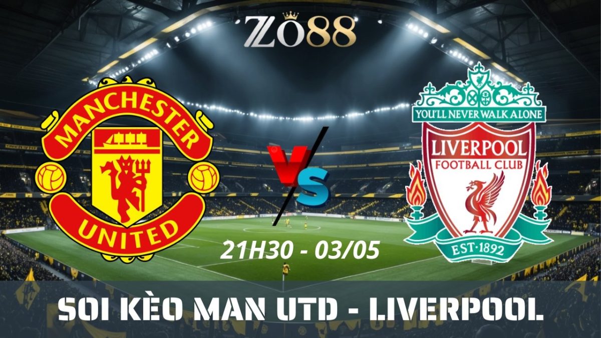 Soi kèo nhà cái Man Utd vs Liverpool – 03/05/2026 21h30 Ngoại hạng Anh