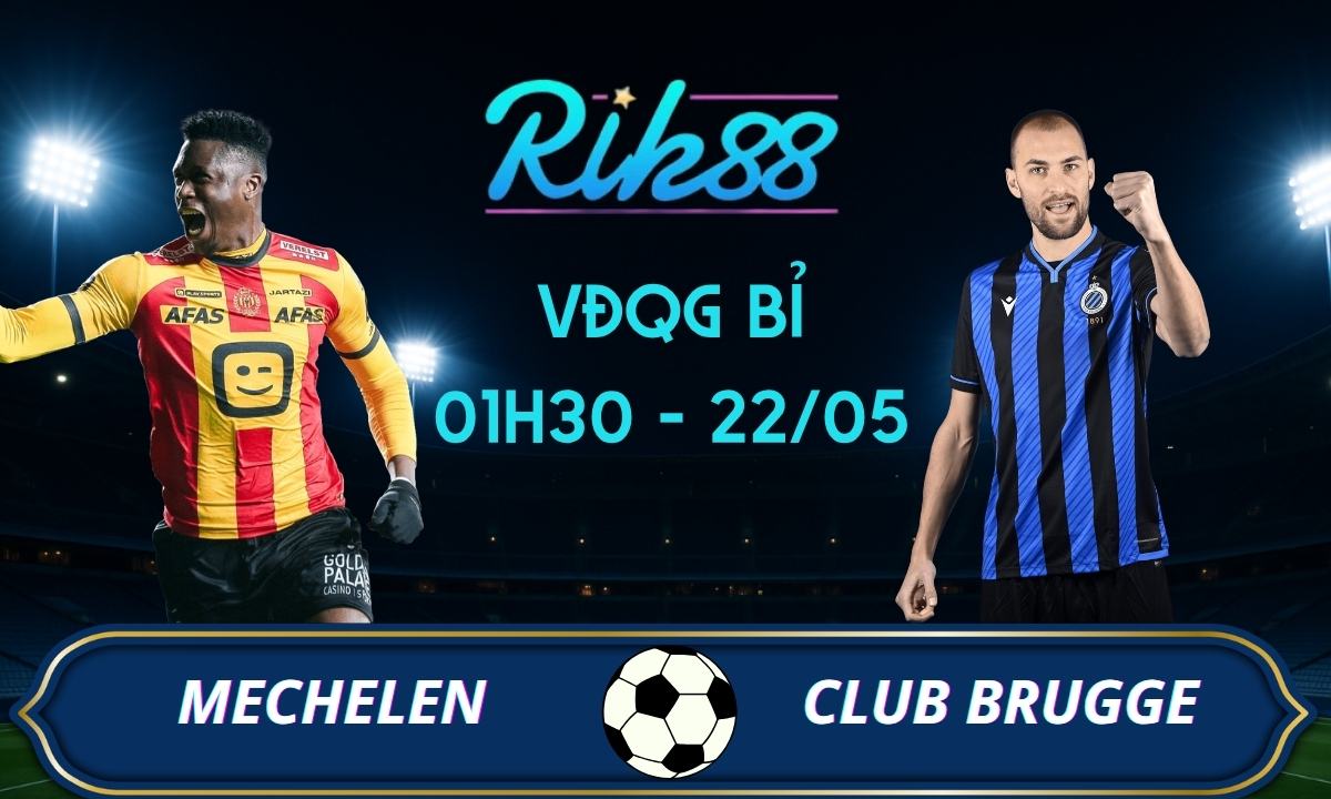 Soi kèo Mechelen vs Club Brugge - 01h30 ngày 22/05/2026 - VĐQG Bỉ
