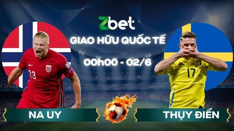 Nhận định soi kèo Na Uy vs Thụy Điển – 00h00 02/06/2026 – Giao hữu quốc tế