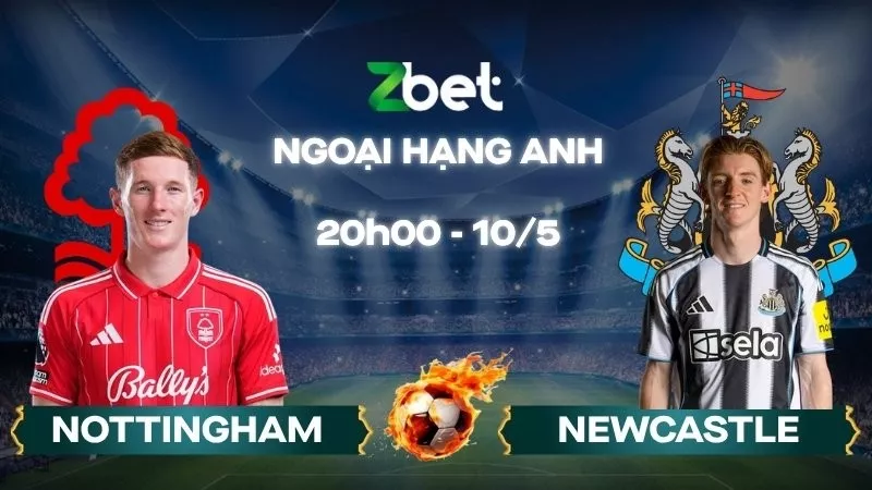 Nhận định soi kèo Nottingham vs Newcastle - 20h00 10/05/2026 - Ngoại hạng Anh
