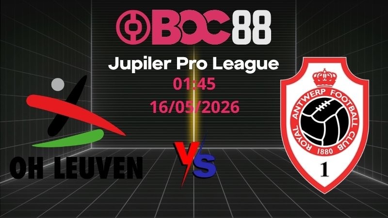 Soi Kèo OH Leuven vs Antwerp | 01:45 16/05/2026 - Jupiler Pro League