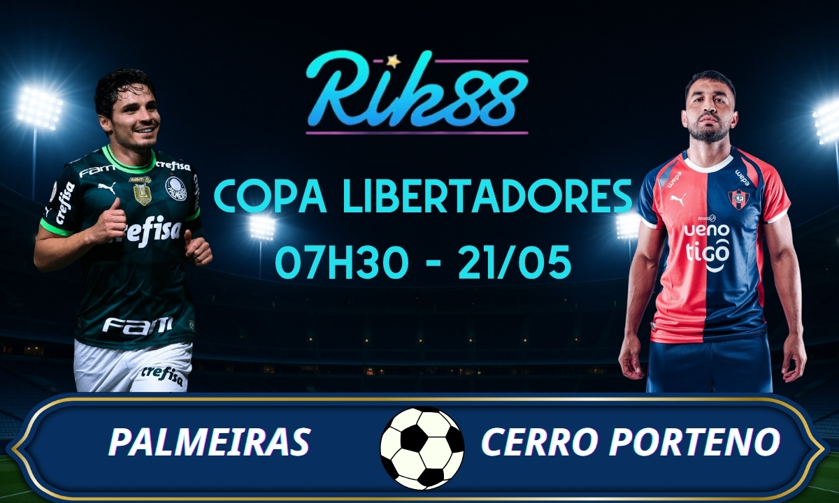 Soi kèo Palmeiras vs Cerro Porteno - 07h30 ngày 21/05/2026 - Copa Libertadores