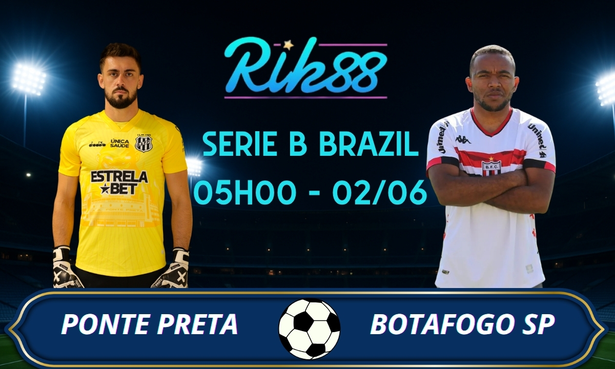 Soi kèo Ponte Preta vs Botafogo SP – 05h00 ngày 02/06/2026 – Serie B Brazil