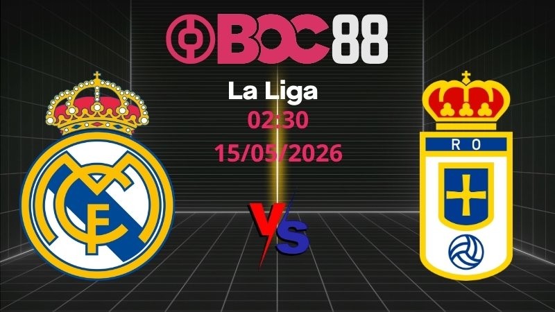 Soi Kèo Real Madrid vs Real Oviedo | 02:30 15/05/2026 - La Liga