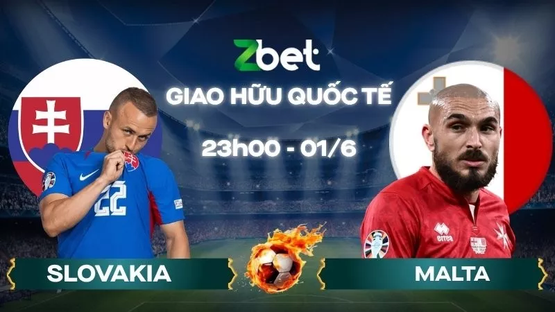 Nhận định soi kèo Slovakia vs Malta – 23h00 01/06/2026 – Giao hữu quốc tế