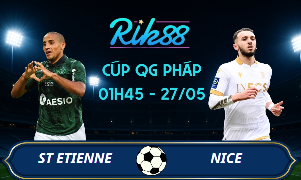 Soi kèo St Etienne vs Nice - 01h45 ngày 27/05/2026 - Cúp QG Pháp