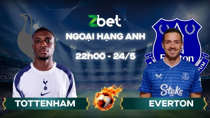 Nhận định soi kèo Tottenham vs Everton - 22h00 24/05/2026 - Ngoại hạng Anh