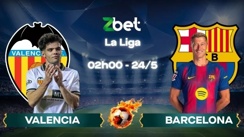 Nhận định soi kèo Valencia vs Barcelona - 02h00 24/05/2026 - La Liga