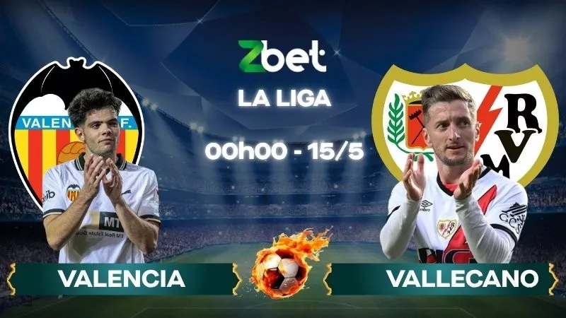 Nhận định soi kèo Valencia vs Vallecano - 00h00 15/05/2026 - La Liga