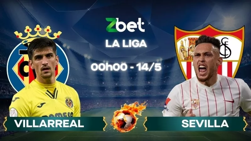 Nhận định soi kèo Villarreal vs Sevilla - 00h00 14/05/2026 - La Liga