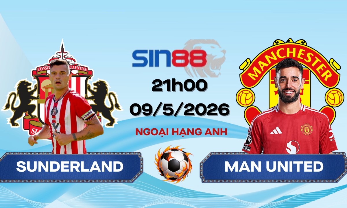 Soi kèo bóng đá Sunderland - Manchester United 21h00 ngày 09/05/2026 - Ngoại hạng Anh