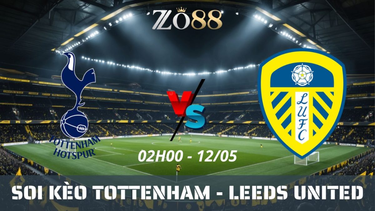 Soi kèo nhà cái Tottenham - Leeds United 12/05/2026 02h00 Ngoại hạng Anh