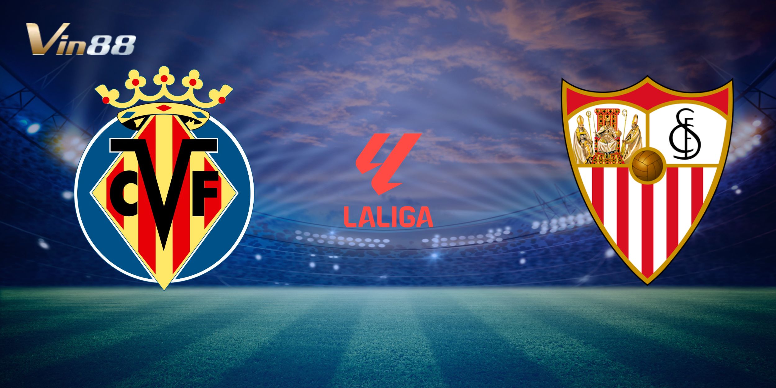 Villarreal vs Sevilla thu hút sự chú ý lớn từ giới mộ điệu