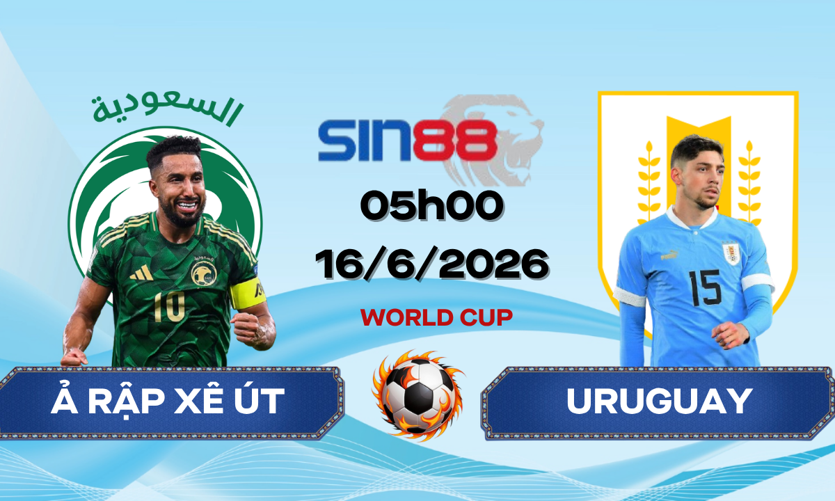 Soi kèo bóng đá Ả Rập Xê Út – Uruguay 05h00 ngày 16/06/2026 – World Cup