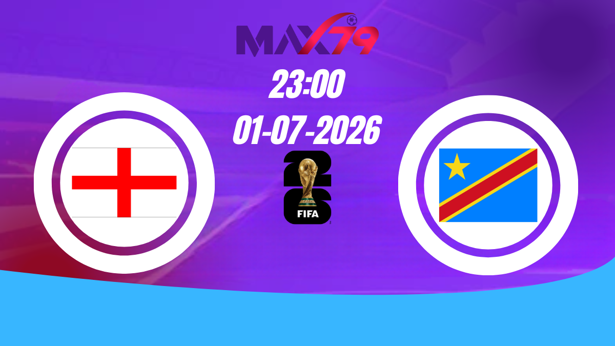 Soi kèo Anh vs Congo | 23h00 - 01/07/2026 - World Cup