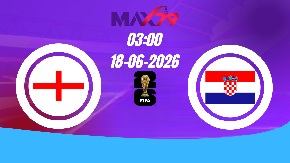 Soi kèo Anh vs Croatia | 03h00 – 18/06/2026 – World Cup