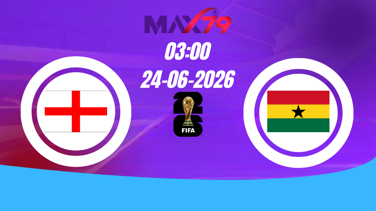 Soi kèo Anh vs Ghana | 03h00 – 24/06/2026 – World Cup