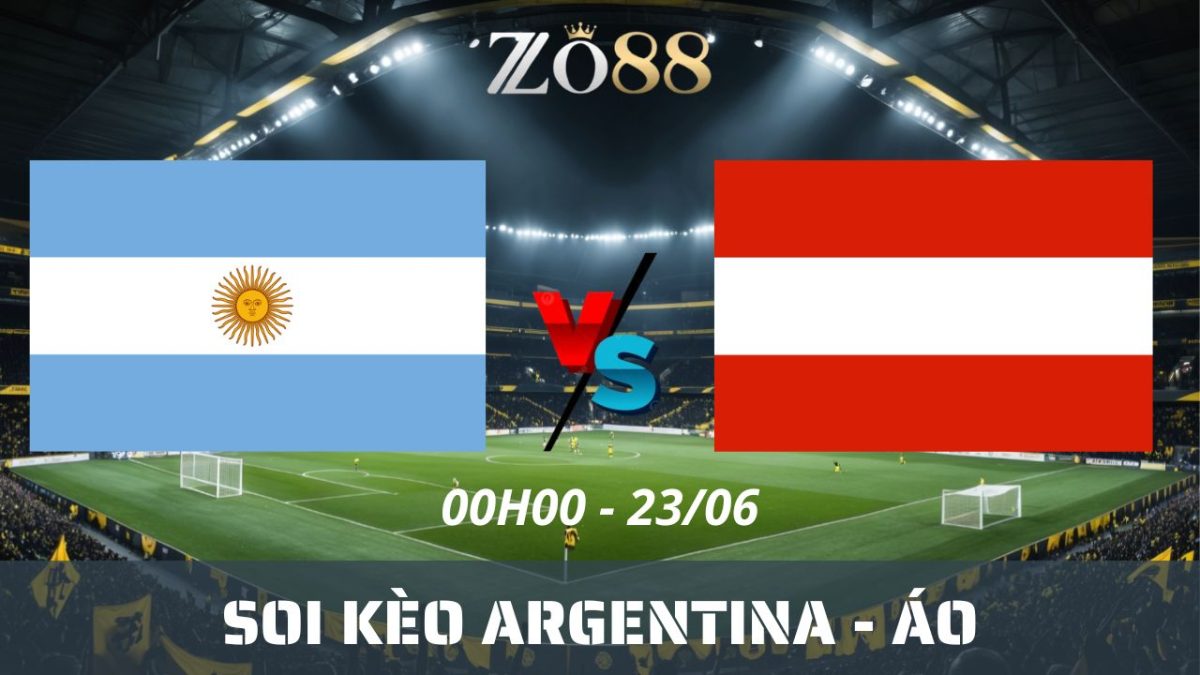 Soi kèo nhà cái Argentina – Áo 23/06/2026 00h00 World Cup