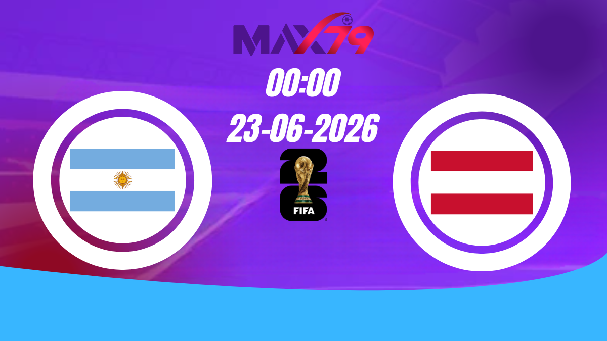 Soi kèo Argentina vs Áo | 00h00 – 23/06/2026 – World Cup