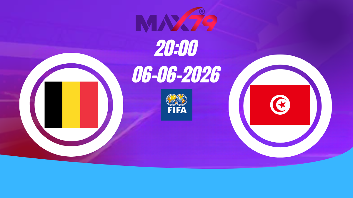 Soi kèo Bỉ vs Tunisia | 20h00 – 06/06/2026 – Giao hữu quốc tế