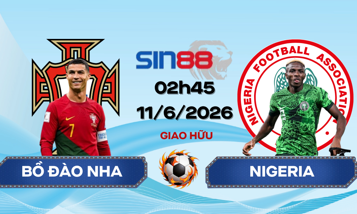 Soi kèo bóng đá Bồ Đào Nha – Nigeria 02h45 ngày 11/06/2026 – Giao hữu