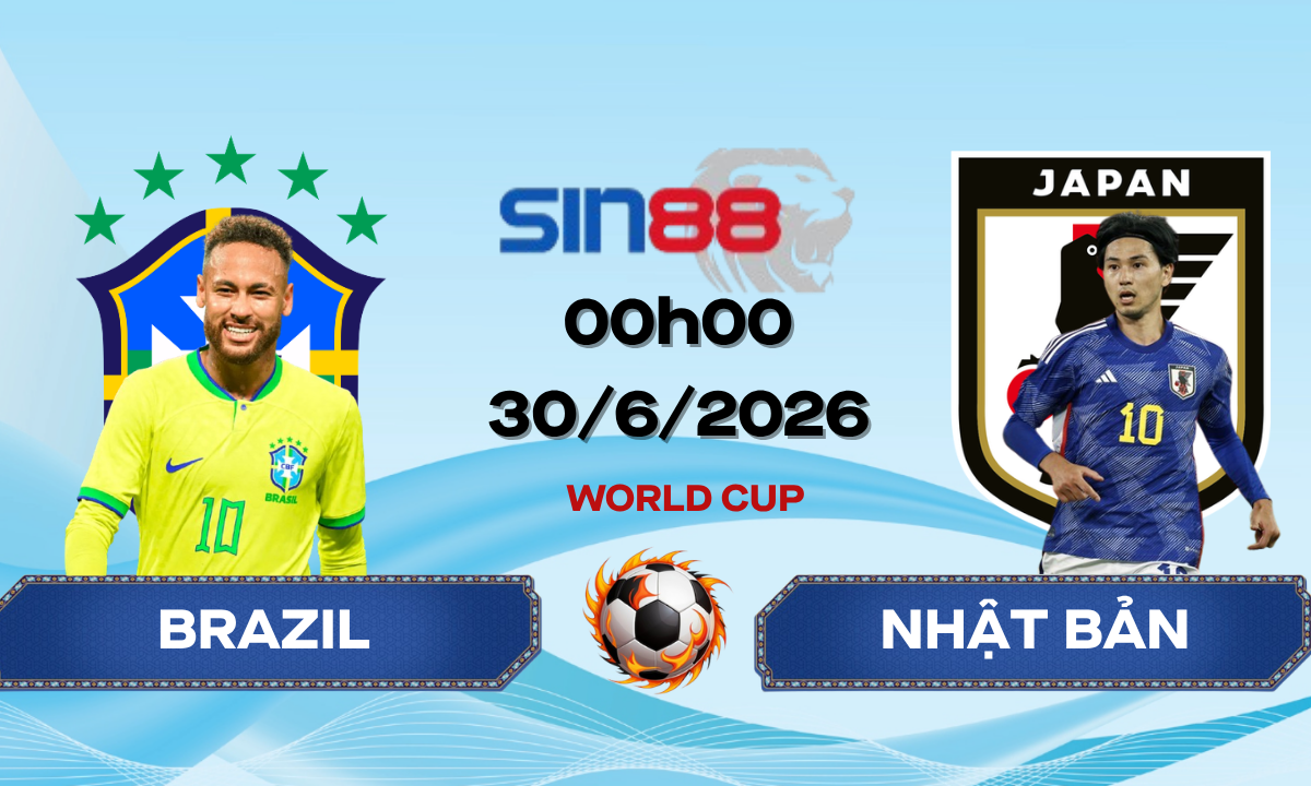 Soi kèo bóng đá Brazil - Nhật Bản 00h00 ngày 30/06/2026 - World Cup
