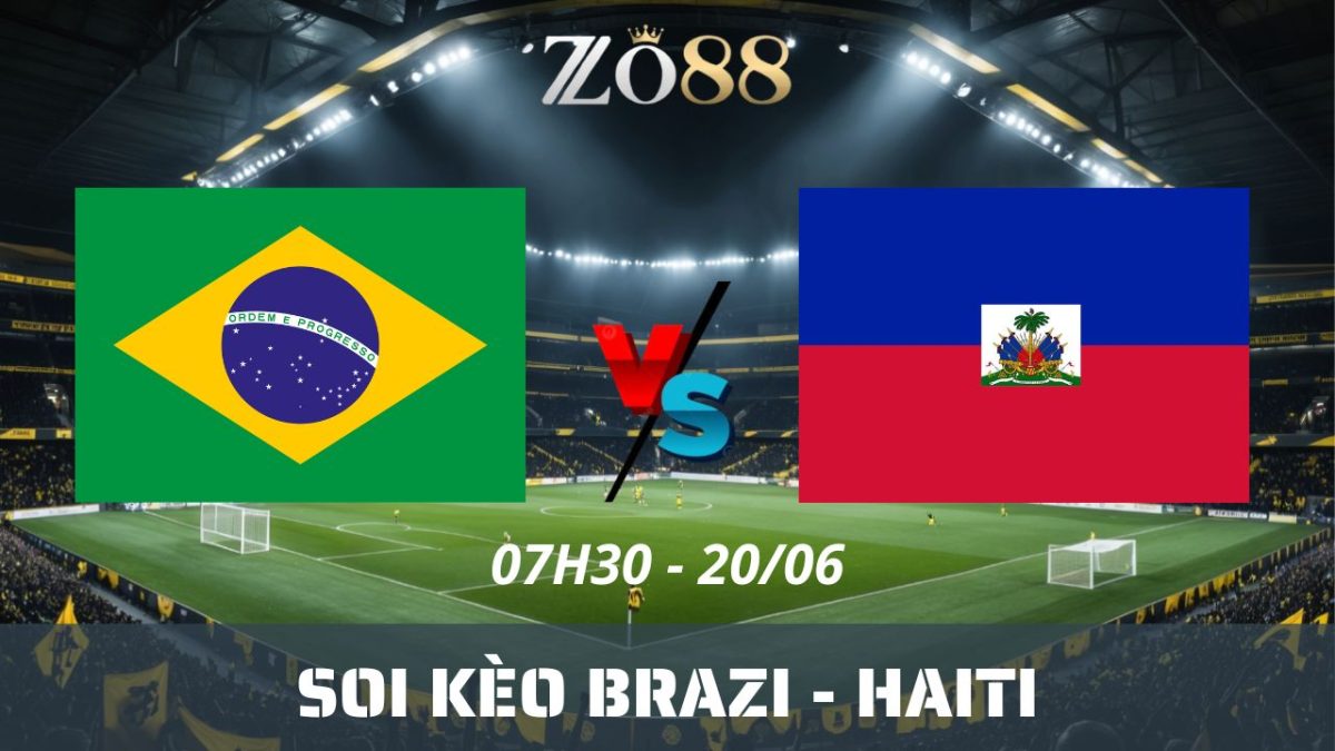 Soi kèo nhà cái Brazil – Haiti 20/06/2026 07h30 World Cup