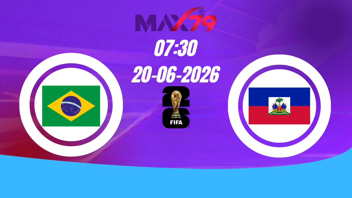 Soi kèo Brazil vs Haiti | 07h30 – 20/06/2026 – World Cup