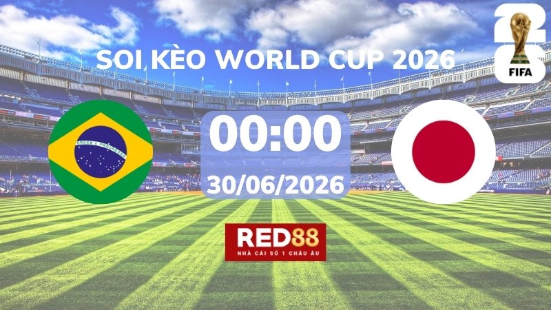 Soi kèo Brazil vs Nhật Bản – 00h00 – 30/06 – World Cup 2026
