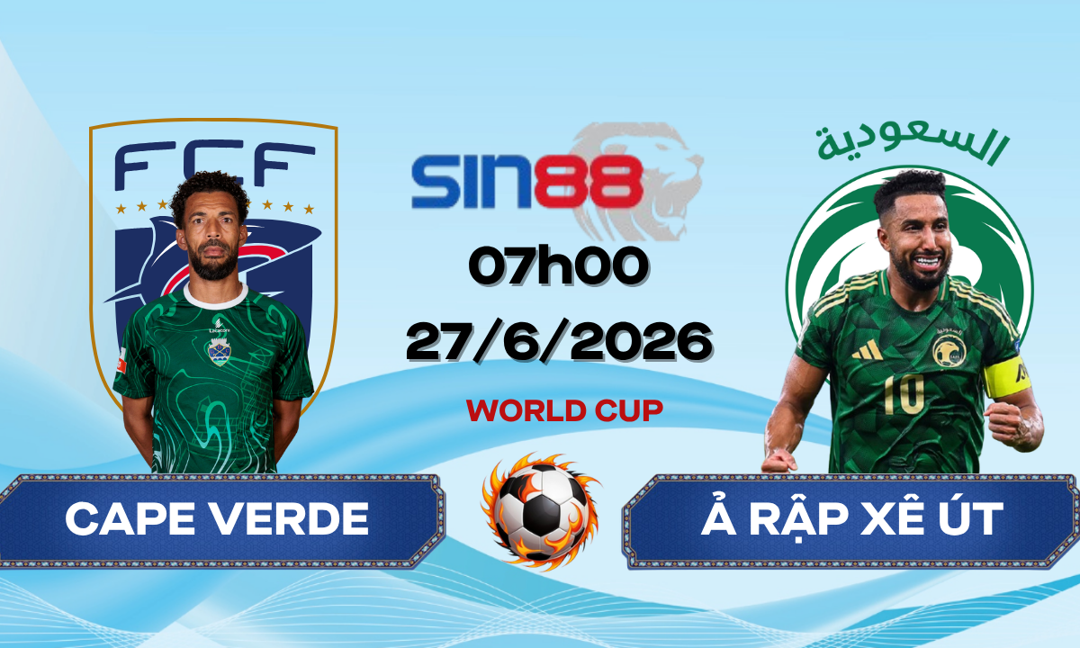 Soi kèo bóng đá Cape Verde – Ả Rập Xê Út 07h00 ngày 27/06/2026 – World Cup