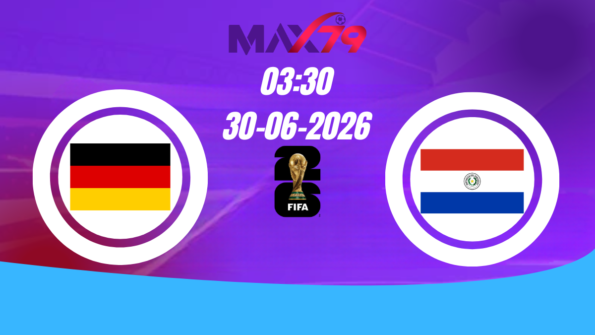 Soi kèo Đức vs Paraguay | 03h30 - 30/06/2026 - World Cup