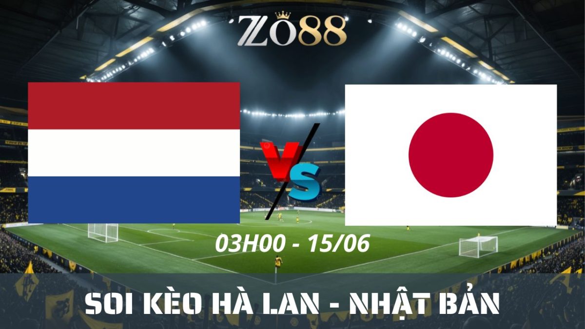 Soi kèo nhà cái Hà Lan – Nhật Bản 15/06/2026 03h00 World Cup