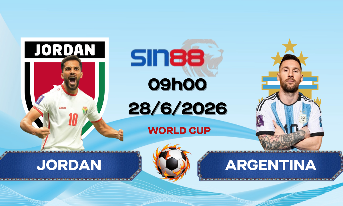 Soi kèo bóng đá Jordan - Argentina 09h00 ngày 28/06/2026 - World Cup