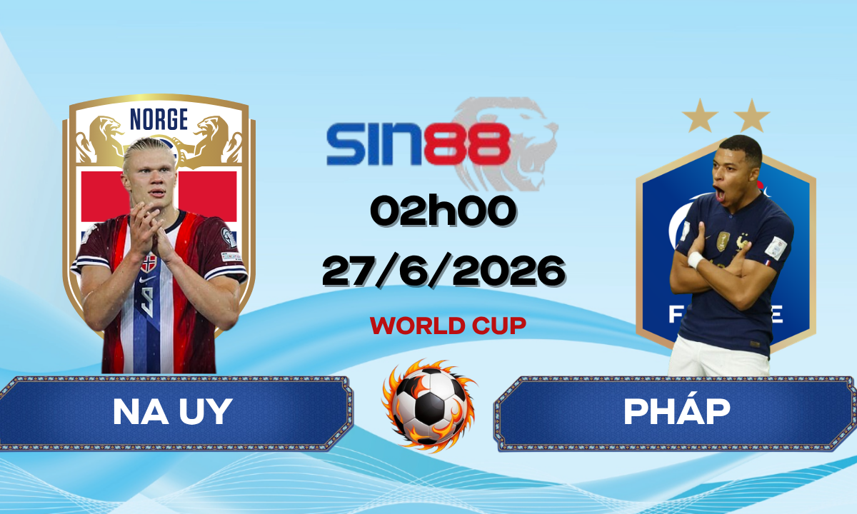 Soi kèo bóng đá Na Uy – Pháp 02h00 ngày 27/06/2026 – World Cup