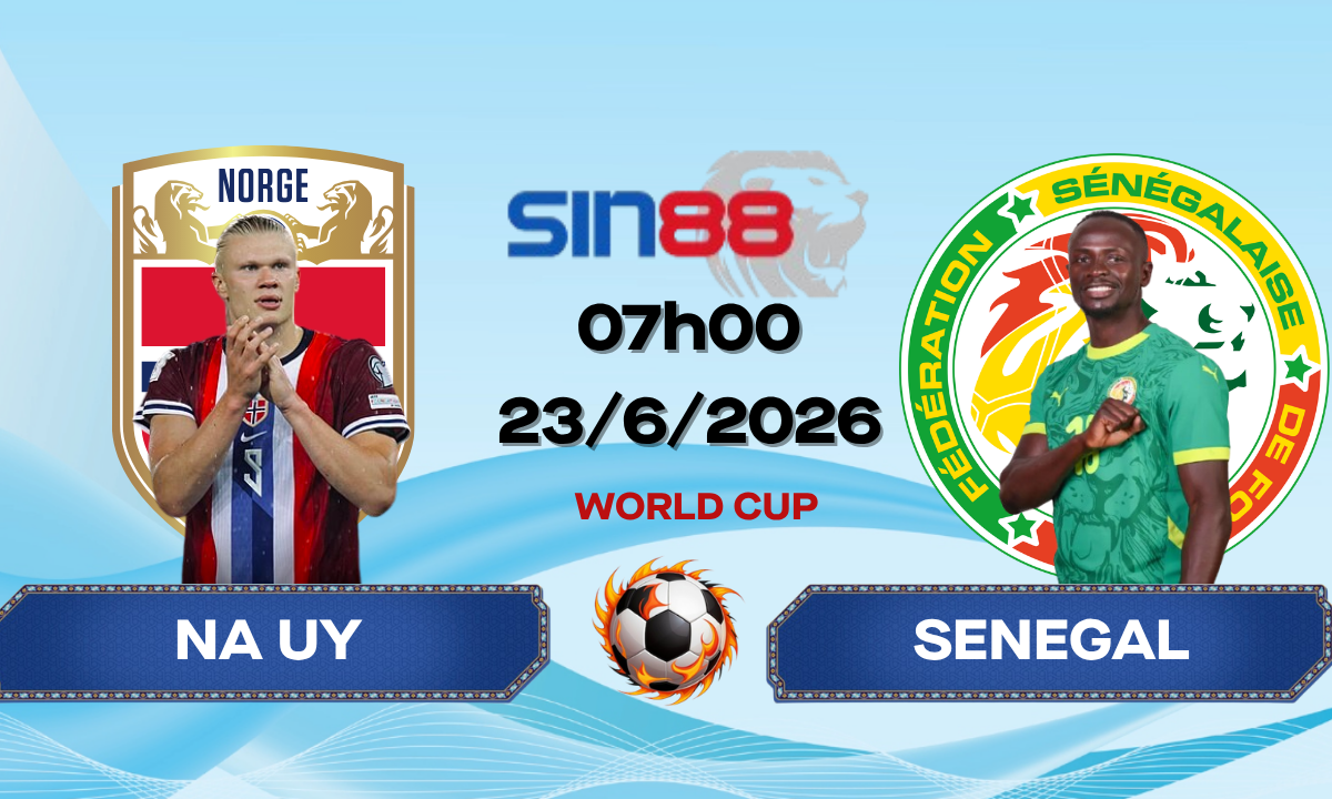 Soi kèo bóng đá Na Uy – Senegal 07h00 ngày 23/06/2026 – World Cup