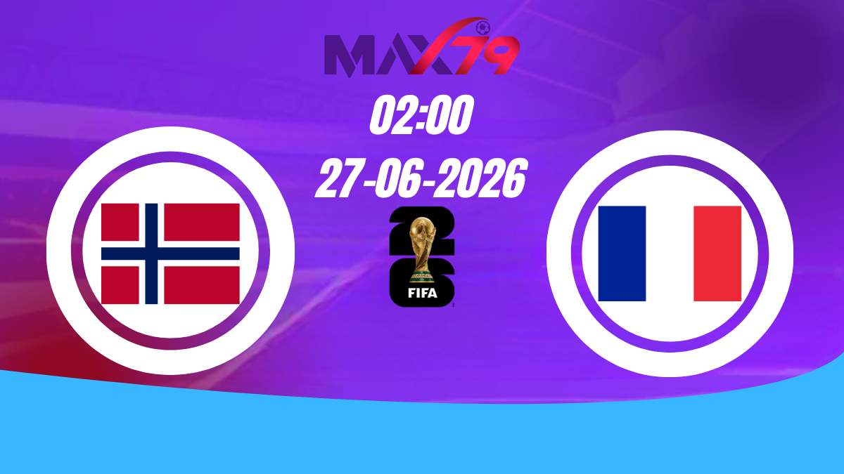 Soi kèo Na Uy vs Pháp | 02h00 – 27/06/2026 – World Cup