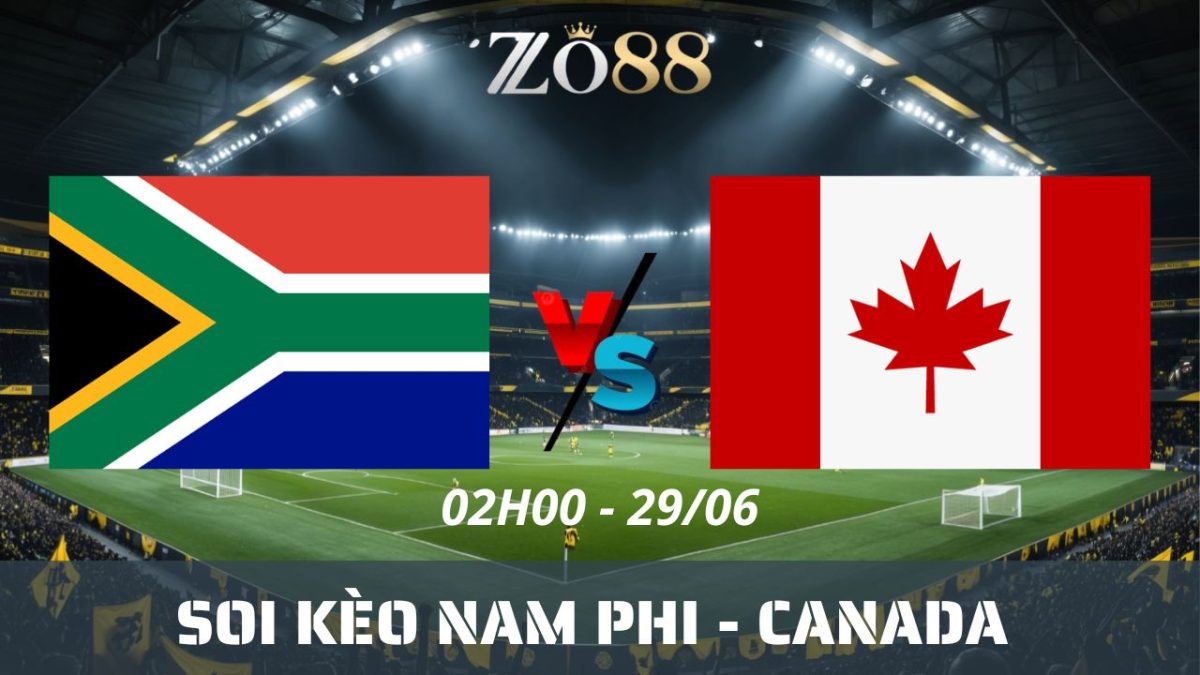 Soi kèo nhà cái Nam Phi - Canada 29/06/2026 02h00 World Cup