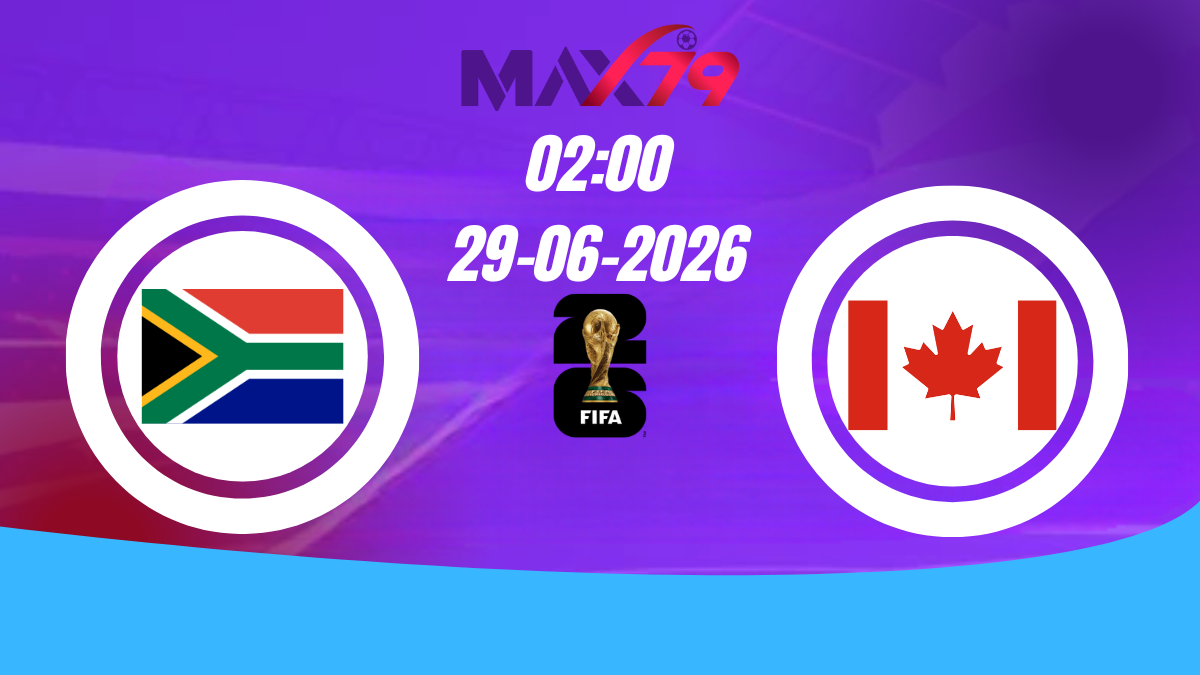 Soi kèo Nam Phi vs Canada | 02h00 - 29/06/2026 - World Cup