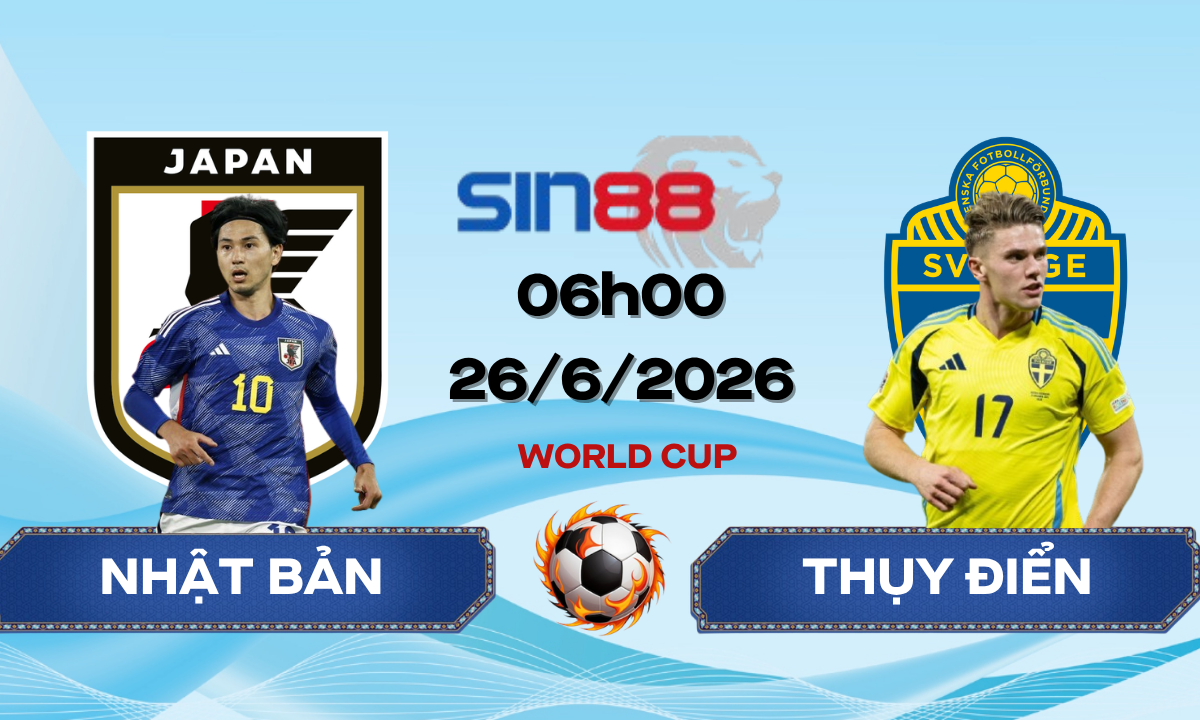 Soi kèo bóng đá Nhật Bản – Thụy Điển 06h00 ngày 26/06/2026 – World Cup