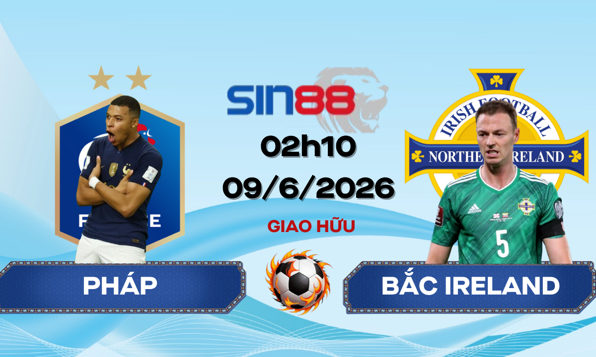 Soi kèo bóng đá Pháp – Bắc Ireland 02h10 ngày 09/06/2026 – Giao hữu