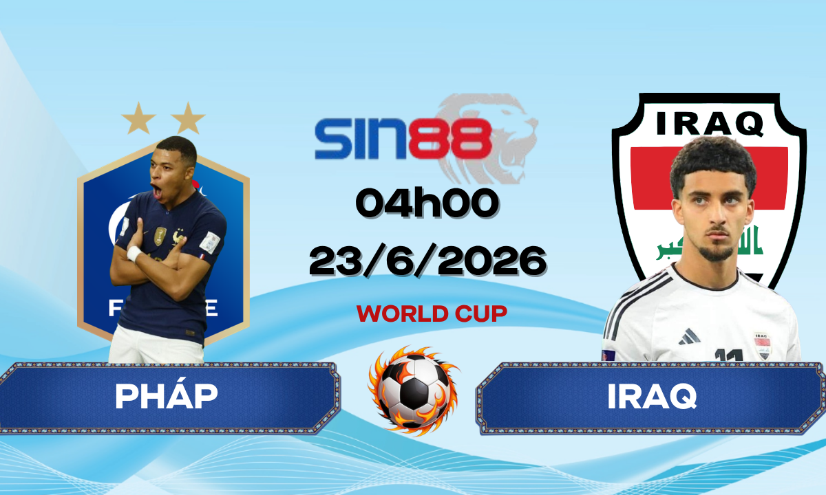 Soi kèo bóng đá Pháp – Iraq 04h00 ngày 23/06/2026 – World Cup