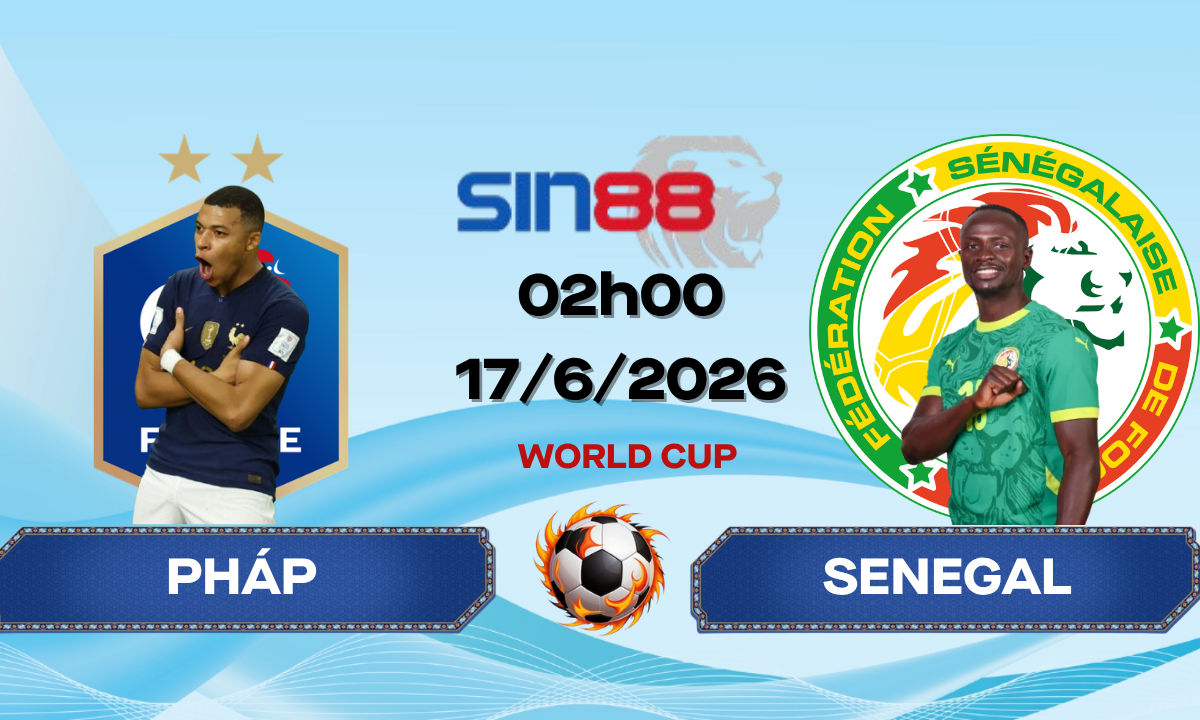 Soi kèo bóng đá Pháp – Senegal 02h00 ngày 17/06/2026 – World Cup