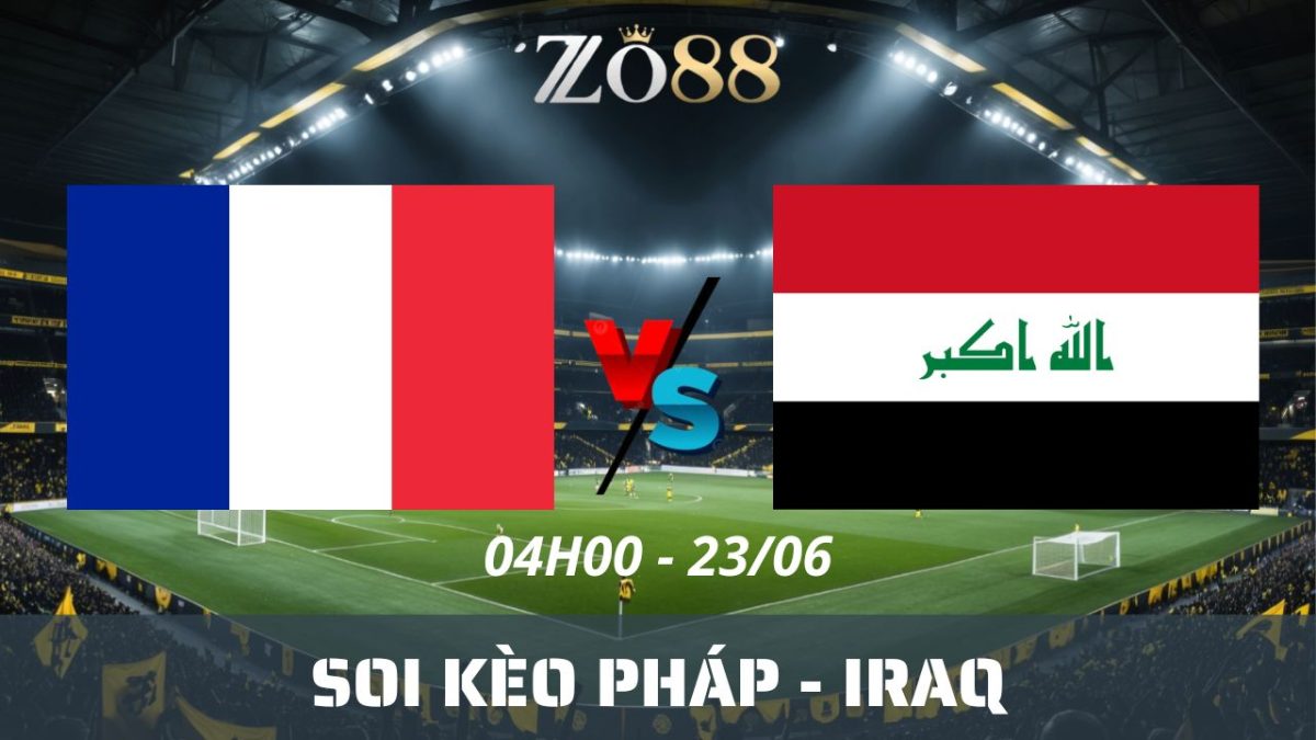 Soi kèo nhà cái Pháp – Iraq 23/06/2026 04h00 World Cup