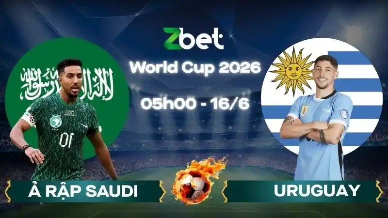 Nhận định soi kèo Ả Rập Saudi vs Uruguay – 05h00 16/06/2026 – World Cup 2026