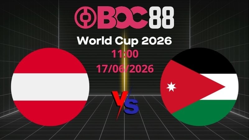 Soi Kèo Áo vs Jordan | 11:00 17/06/2026 – World Cup 2026