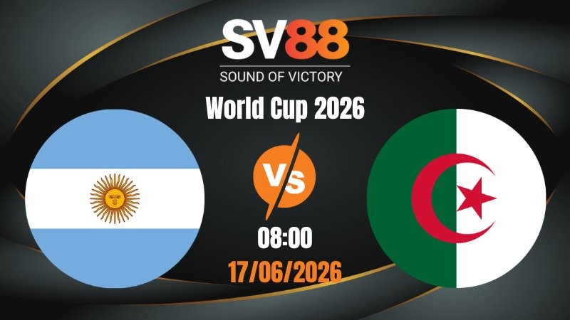Soi Kèo Argentina vs Algeria 08:00 17/06/2026 | World Cup 2026