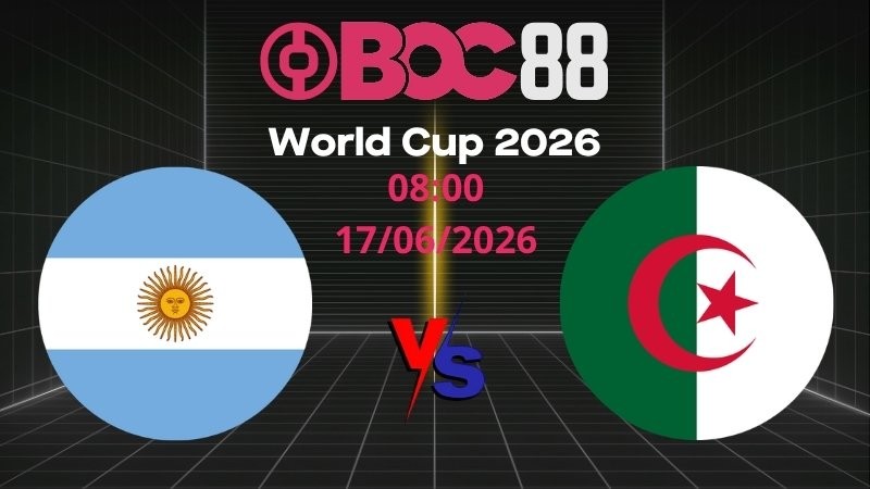 Soi Kèo Argentina vs Algeria | 08:00 17/06/2026 – World Cup 2026