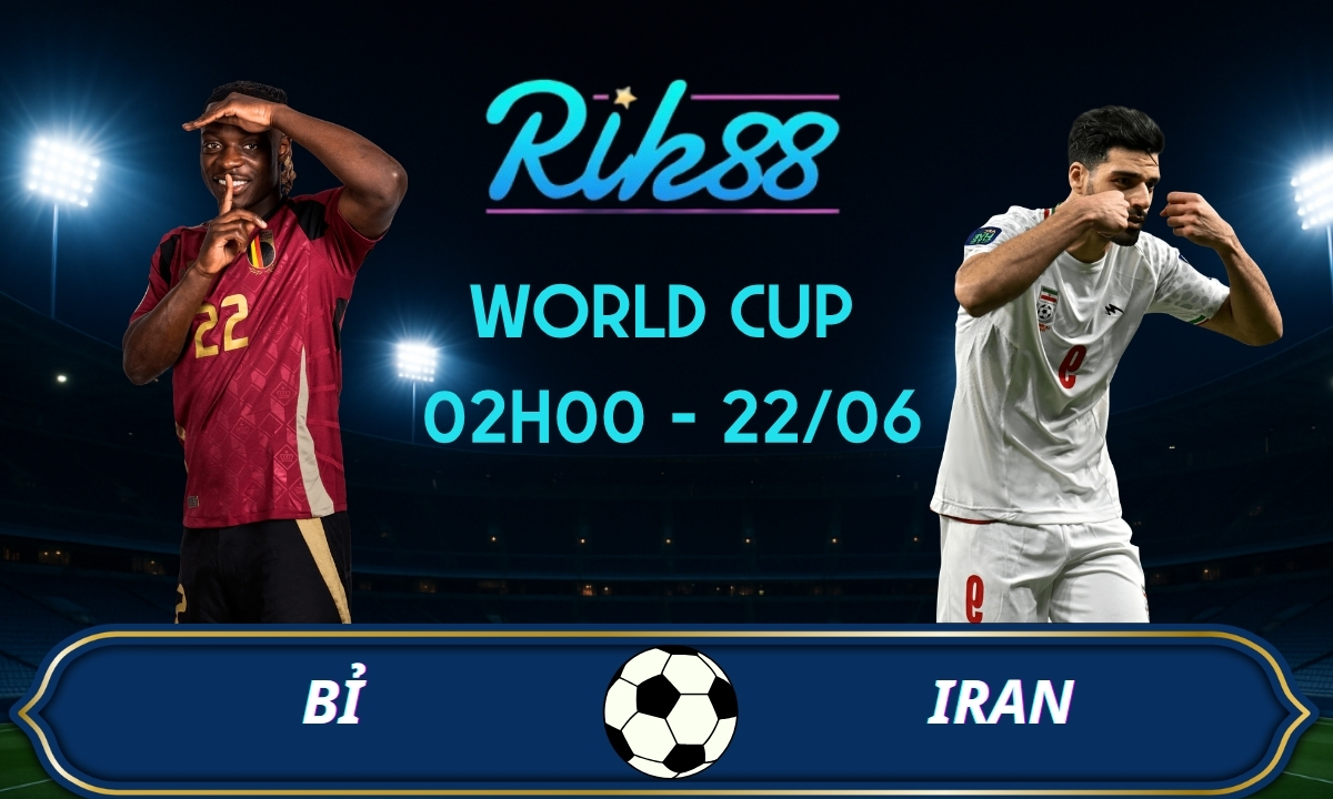 Soi kèo Bỉ vs Iran – 02h00 ngày 22/06/2026 – World Cup